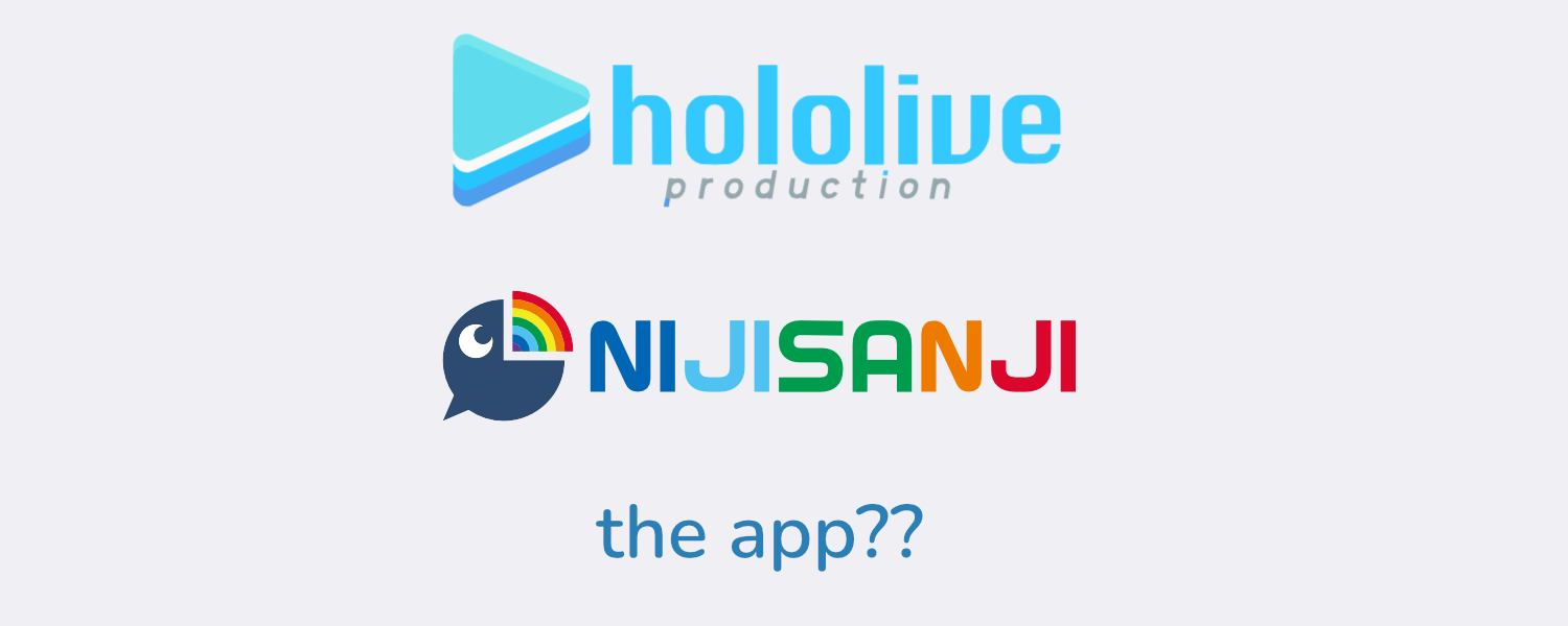 Hololive and Nijisanji Started as an App